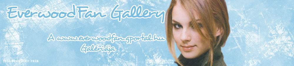 | *Everwood Galria* | www.everwoodfan.gportal.hu |